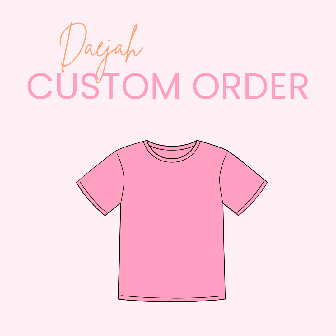 Daejah Custom Order