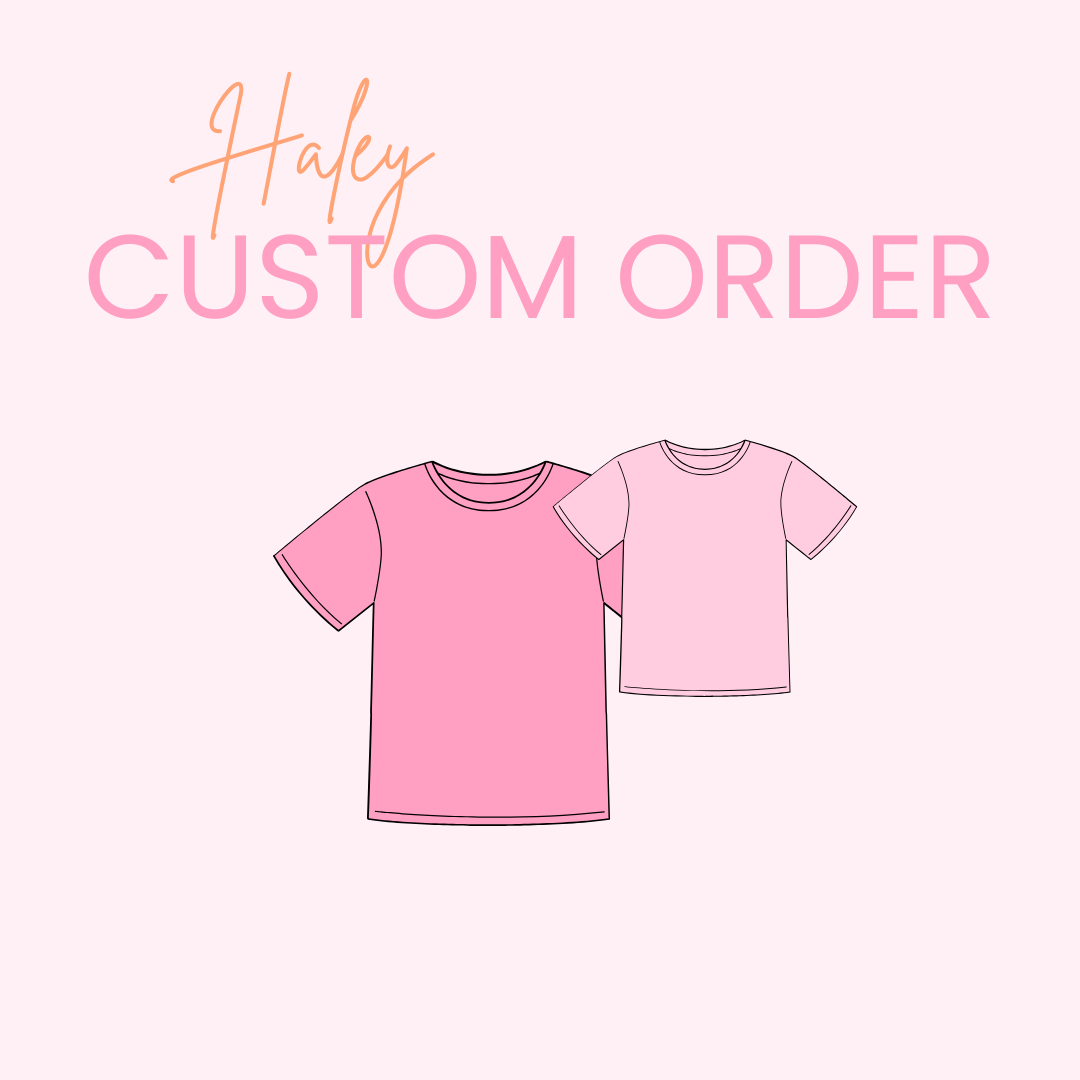 Haley Custom Order