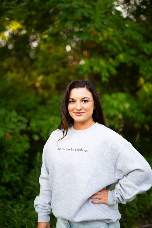 I'd rather be reading - book sweatshirt