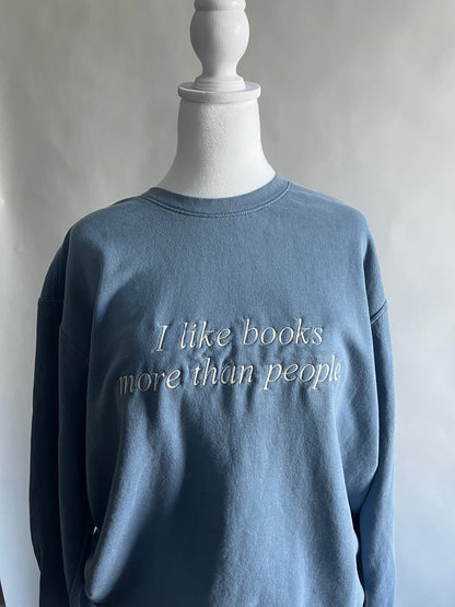 I like Books More than People Sweatshirt
