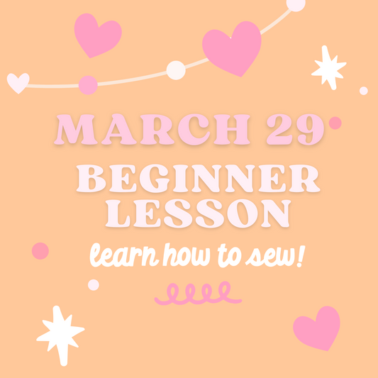 March 29 Beginner Sewing Class